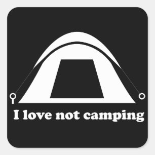 I Liebe Nicht Camping Quadratischer Aufkleber