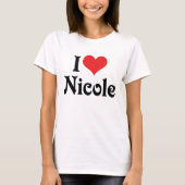 I Liebe Nicole T-Shirt (Vorderseite)