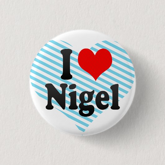 I Liebe Nigel Button (Vorderseite)
