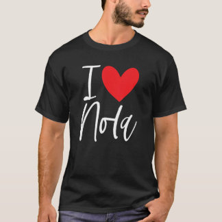 I Liebe Nola Name Personalisiert Girl Frau Beste F T-Shirt