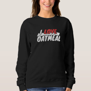 I Liebe Oatmehl Sweatshirt