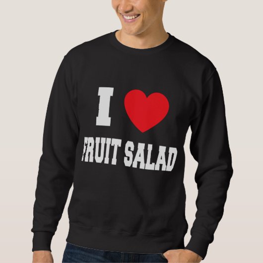I Liebe Obstsalat Sweatshirt (Vorderseite)