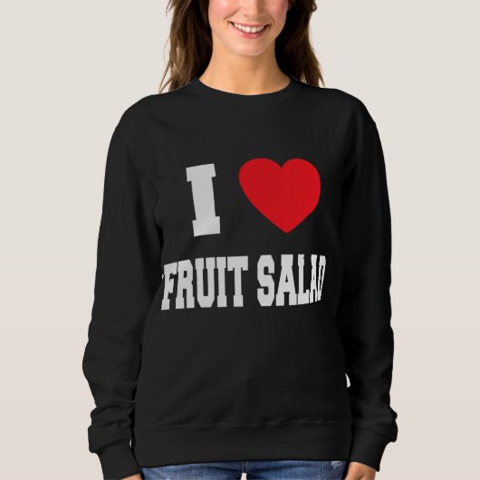 I Liebe Obstsalat Sweatshirt (Vorderseite)