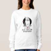 I Liebe Old English Sheepdogs (Gray 1) Niedlich OE Sweatshirt (Vorderseite)