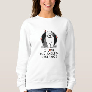 I Liebe Old English Sheepdogs (Gray 1) Niedlich OE Sweatshirt