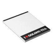 I LIEBE OOLONG TEA NOTIZBLOCK (angewinkelt)