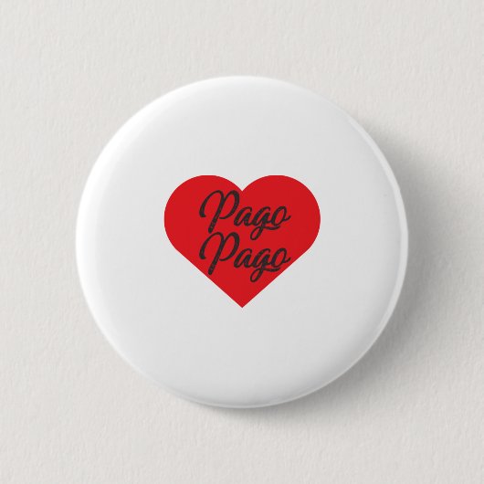 I Liebe Pago Pago - Amerikanisch-Samoa Button (Vorderseite)
