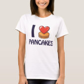 I Liebe Pancakes T - Shirt (Vorderseite)