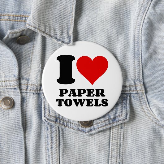 I LIEBE PAPIERHANDTÜCHER BUTTON (Beispiel)