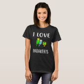 I Liebe PARAKEETS PARAKEET T-Shirt (Vorne ganz)