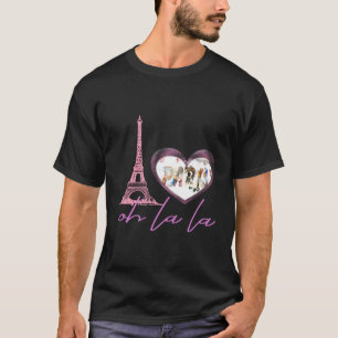 I Liebe Paris Frankreich He Eiffel Tower Oh La La  T-Shirt