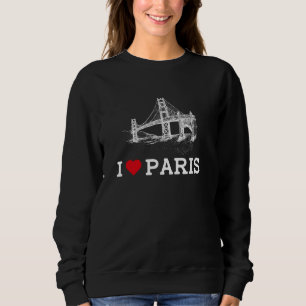 I Liebe Paris Funny Bridge Gag Joke Cool Prankster Sweatshirt