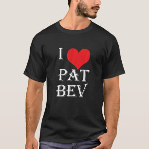 I Liebe Pat Bev I Heart Pat Bev T-Shirt
