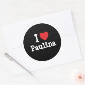 I Liebe Paulina T - Shirt Runder Aufkleber (Umschlag)
