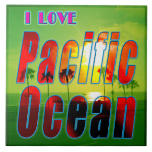 "I LIEBE Pazifischer Ozean" - Tile Fliese