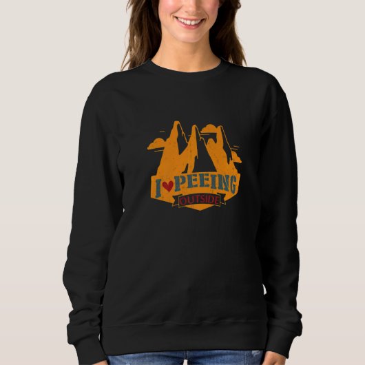 I Liebe Peeing Outdoor Funny Camping Wandern Sweatshirt (Vorderseite)
