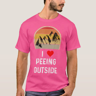 I Liebe Peeing Outdoor Funny Camping Wandern T-Shirt
