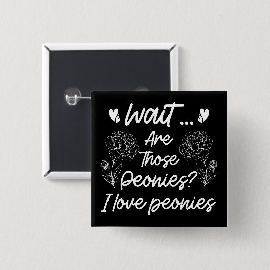 I Liebe Peonies Niedlich Peony Blume Lover Spaß Zi Button (Vorne & Hinten)