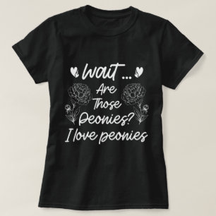 I Liebe Peonies Niedlich Peony Blume Lover Spaß Zi T-Shirt