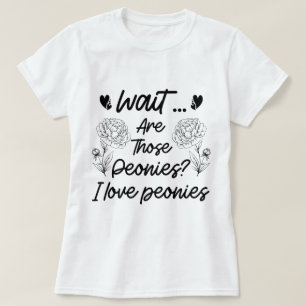 I Liebe Peonies Niedlich Peony Blume Lover Spaß Zi T-Shirt
