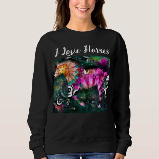 I Liebe Pferde Abstrakte whimsical Horse Malerei Sweatshirt (Vorderseite)
