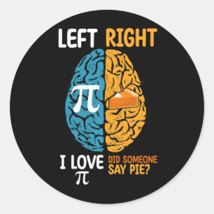 I Liebe Pi hat jemand gesagt, Pie Verließ das rech Runder Aufkleber