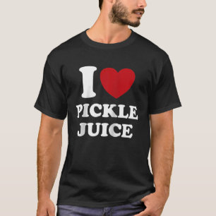 I Liebe Pickle Juice I Heart Pickle Juice Valentin T-Shirt