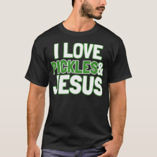 I Liebe Pickles Jesus Funny Pickle Lover Geschenk T-Shirt