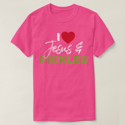 I Liebe Pickles & Jesus Pickle Gemüsepflanze Ve T-Shirt (Design vorne)