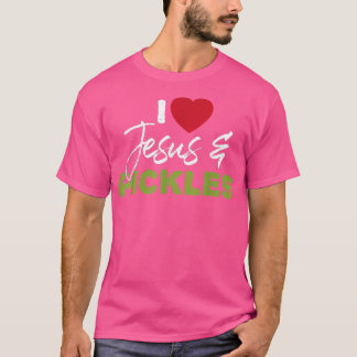 I Liebe Pickles & Jesus Pickle Gemüsepflanze Ve T-Shirt