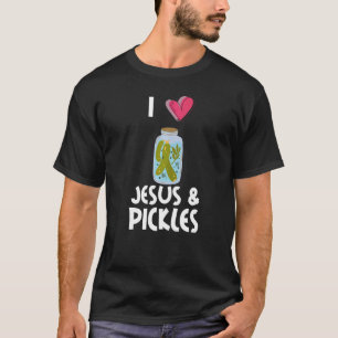 I Liebe Pickles & Jesus Pickle Zitat 1 T-Shirt