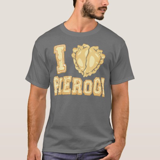 I Liebe Pierogi Perogi Pierogies Polnisch T-Shirt (Vorderseite)