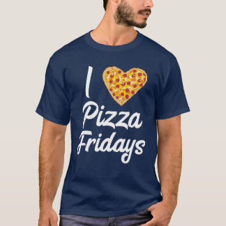 I Liebe Pizza Freitag Zitat Pizza Lovers Pizza Fri T-Shirt