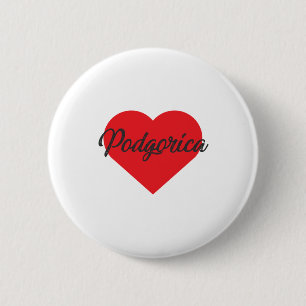 I Liebe Podgorica - Montenegro Button