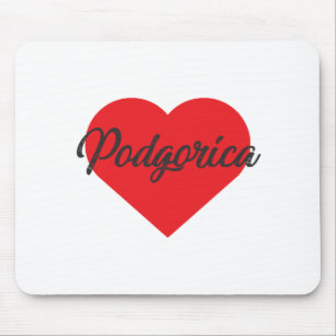I Liebe Podgorica - Montenegro Mousepad