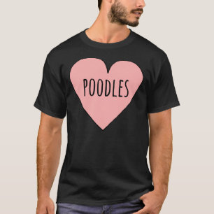 I Liebe Poodles Niedlich Poodle Dog Mama Herzstück T-Shirt