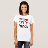 I LIEBE POPE FRANCIS T-Shirt (Vorne ganz)
