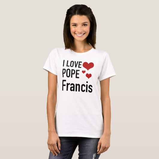 I LIEBE POPE FRANCIS T-Shirt (Vorne ganz)