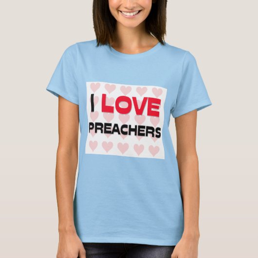 I LIEBE PREACHERS T-Shirt (Vorderseite)
