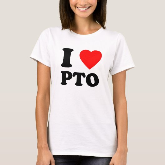 I Liebe PTO Bezahlte Zeit von Geschenk T-Shirt (Vorderseite)