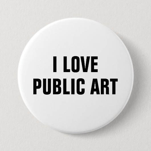 I Liebe Public Art™ Button (Anpassen!) (Vorderseite)