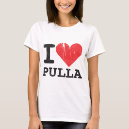 I Liebe Pulla T-Shirt