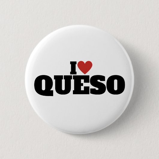 I Liebe Queso Button (Vorderseite)