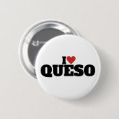 I Liebe Queso Button (Vorne & Hinten)