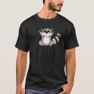 I Liebe Racoons Süße Tier Liebe Pet Zitat T-Shirt