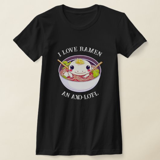 I Liebe Ramen Axolotl Pun T-Shirt (Ablage )