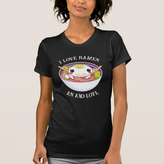 I Liebe Ramen Axolotl Pun T-Shirt (Vorderseite)