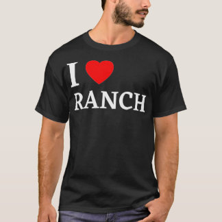 I Liebe Ranch Ranch Dressing Lover Geschenk T-Shirt