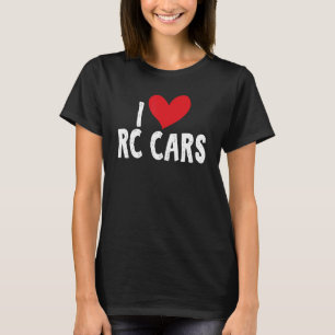 I Liebe RC Cars Remote Kontrolle Autos Apparel T-Shirt