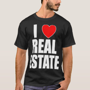I Liebe Real Anwesen Agent oder Immobilien Investo T-Shirt